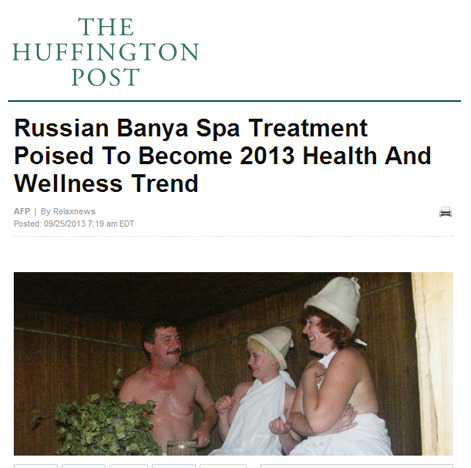 Russian Banya Spa Treatment Poised To Become 2013 Health And Wellness Trend – Review by Huffington Post